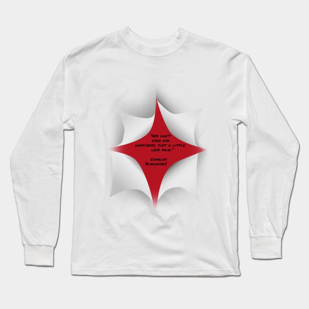 Charles Bukowski Quote Long Sleeve T-Shirt by Raimondi